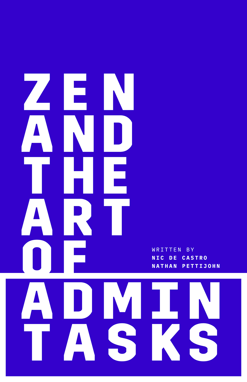 Zen and the Art of Admin Tasks